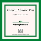 FATHER, I ADORE YOU SATB choral sheet music cover
